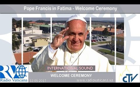 Rozpoczęcie pielgrzymki Ojca Świętego w Fatimie (Vatican Service News - 12.05.2017)